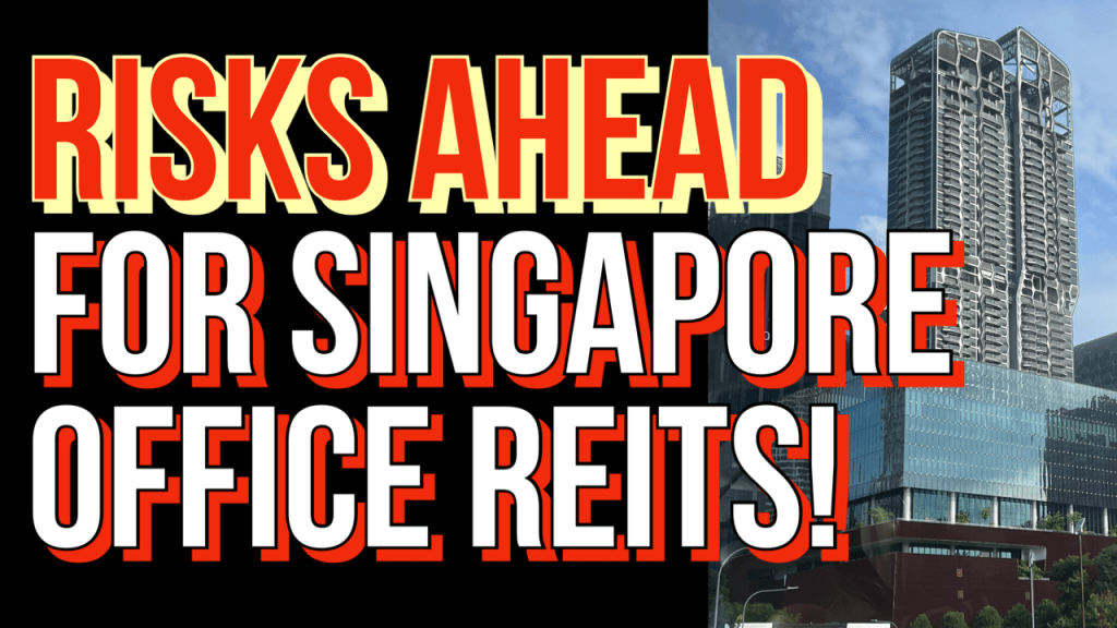 Risks Ahead for Singapore Office REITs: What I Intend to Do? #dividendinvesting