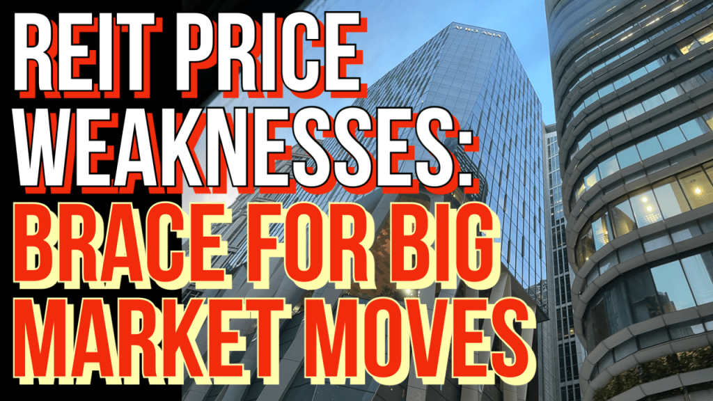 REIT Price Weaknesses: Brace for BIG Market Moves