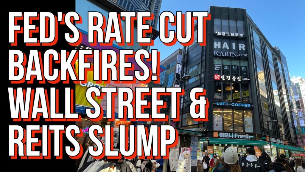 Why Fed’s Rate Cut CRASHED Wall Street &&nbsp;REITs!