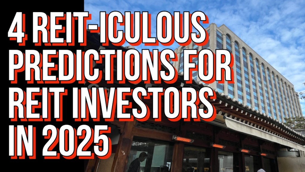 4 REIT-iculous Predictions for REIT Investors in&nbsp;2025