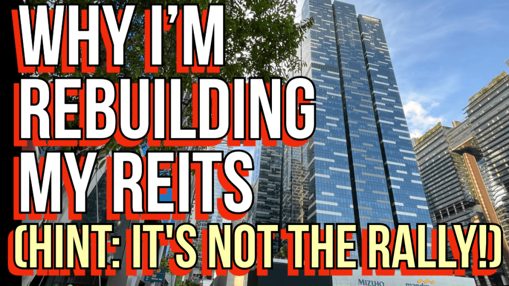 Why I’m Rebuilding My Core-Satellite REITs Portfolio (And It’s NOT about the&nbsp;RALLY!)